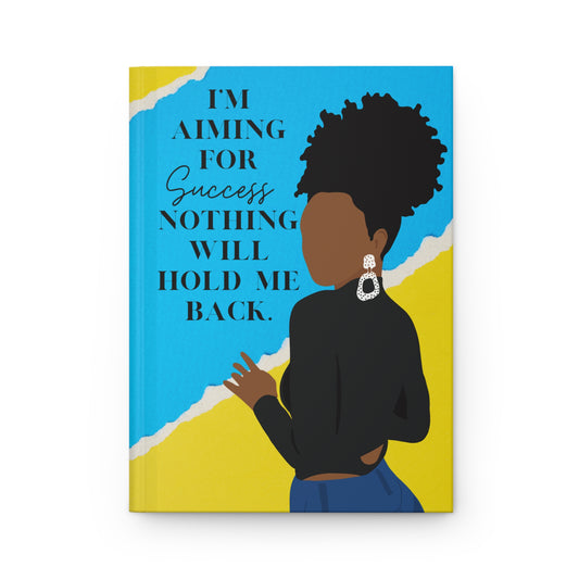 I'm Aiming for Success, Nothing Will Hold Me Back Motivational Afrocentric Notebook